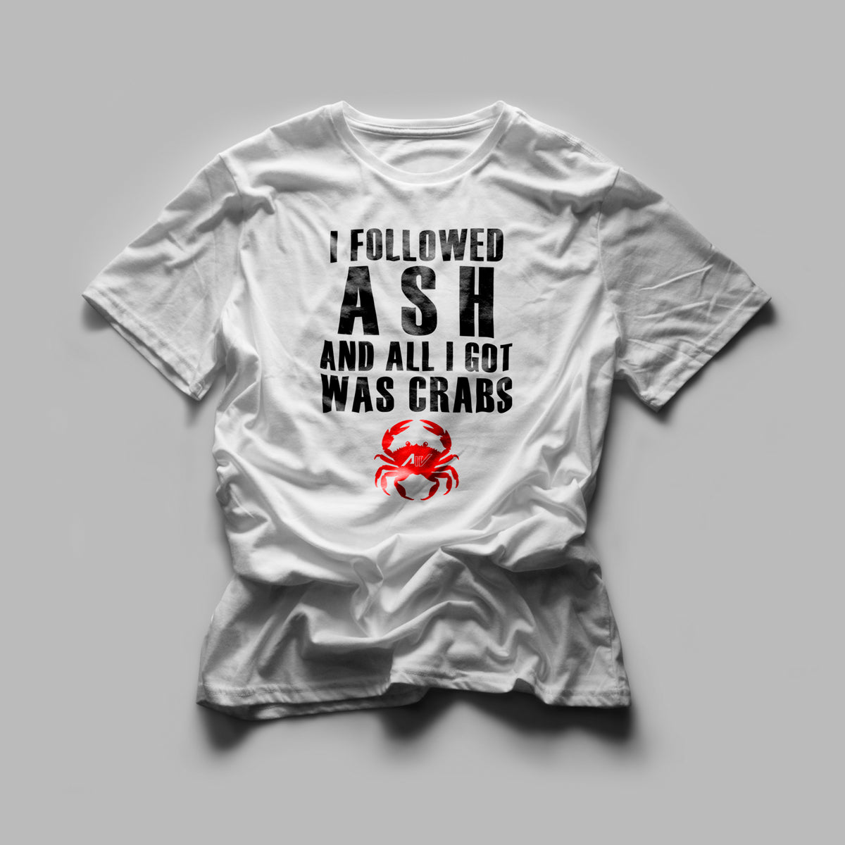 AshIV_ - I Got Crabs Tee
